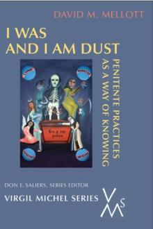 I Was And I Am Dust : Penitente Practices as a Way of Knowing