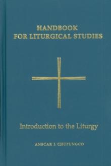 Handbook for Liturgical Studies, Volume I : Introduction to the Liturgy