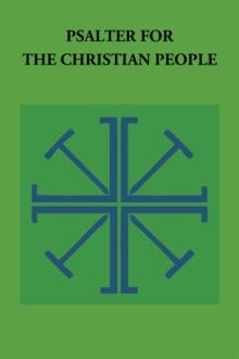 Psalter for the Christian People : An Inclusive Language Revision of the Psalter of the  Book of Common Prayer 1979