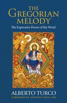 The Gregorian Melody : The Expressive Power of the Word