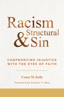 Racism and Structural Sin : Confronting Injustice with the Eyes of Faith