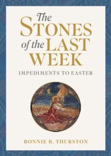 The Stones of the Last Week : Impediments to Easter