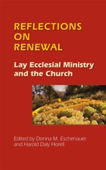 Reflections on Renewal : Lay Ecclesial Minitry and the Church