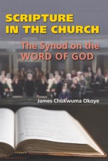 Scripture in the Church : The Synod on the Word of God