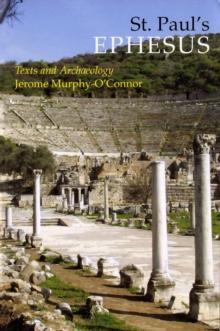 St. Paul's Ephesus : Texts and Archaeology