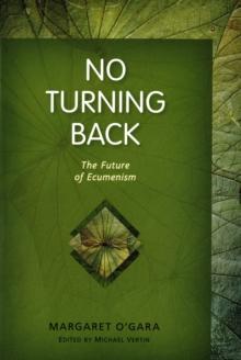 No Turning Back : The Future of Ecumenism