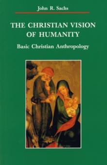 The Christian Vision of Humanity