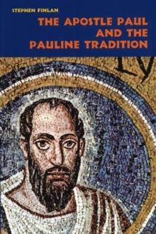 The Apostle Paul and the Pauline Tradition