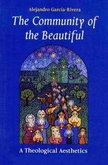 The Community of the Beautiful : A Theological Aesthetics