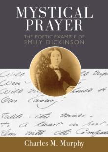 Mystical Prayer : The Poetic Example of Emily Dickinson