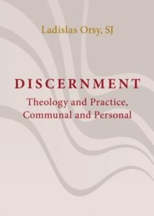 Discernment : Theology and Practice, Communal and Personal