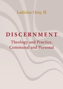 Discernment : Theology and Practice, Communal and Personal