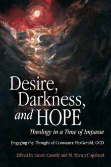 Desire, Darkness, and Hope : Theology in a Time of Impasse