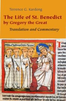 The Life of St. Benedict by Gregory the Great : Translation and Commentary