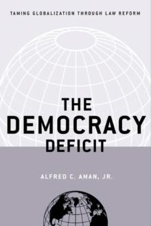 The Democracy Deficit : Taming Globalization Through Law Reform