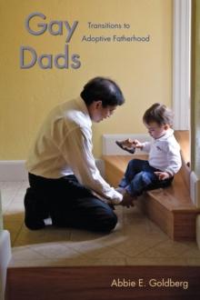 Gay Dads : Transitions to Adoptive Fatherhood