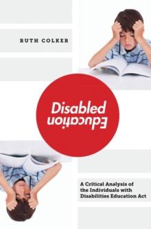 Disabled Education : A Critical Analysis of the Individuals with Disabilities Education Act