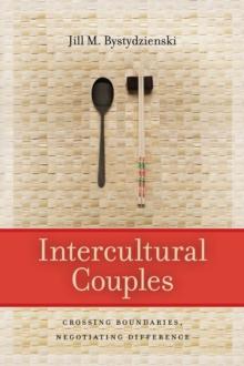 Intercultural Couples : Crossing Boundaries, Negotiating Difference