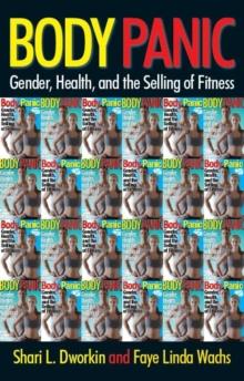 Body Panic : Gender, Health, and the Selling of Fitness