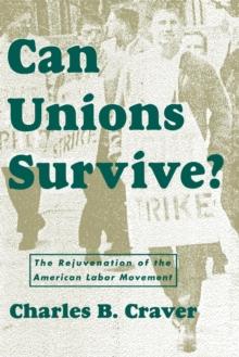 Can Unions Survive? : The Rejuvenation of the American Labor Movement