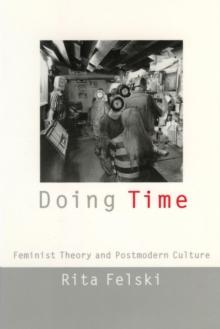 Doing Time : Feminist Theory and Postmodern Culture