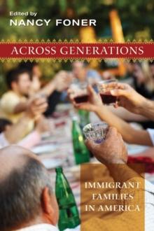 Across Generations : Immigrant Families in America