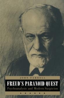 Freud's Paranoid Quest : Psychoanalysis and Modern Suspicion