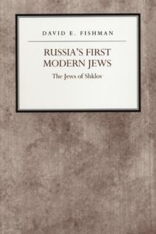 Russia's First Modern Jews : The Jews of Shklov