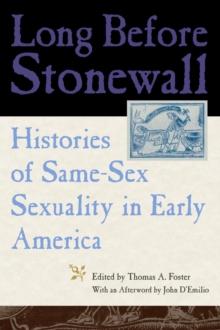 Long Before Stonewall : Histories of Same-Sex Sexuality in Early America