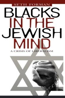 Blacks in the Jewish Mind : A Crisis of Liberalism