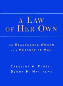 A Law of Her Own : The Reasonable Woman as a Measure of Man