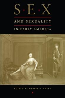 Sex and Sexuality in Early America