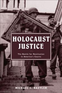 Holocaust Justice : The Battle for Restitution in America's Courts