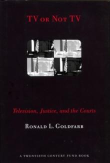 TV or Not TV : Television, Justice, and the Courts