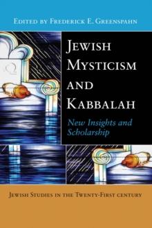 Jewish Mysticism and Kabbalah : New Insights and Scholarship