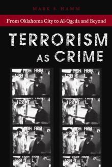 Terrorism As Crime : From Oklahoma City to Al-Qaeda and Beyond