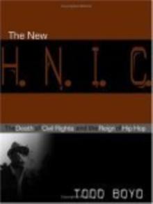 The New H.N.I.C. : The Death of Civil Rights and the Reign of Hip Hop