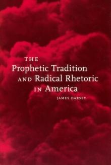 The Prophetic Tradition and Radical Rhetoric in America