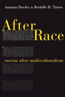 After Race : Racism After Multiculturalism