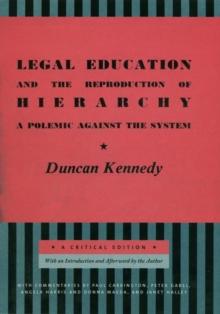 Legal Education and the Reproduction of Hierarchy : A Polemic Against the System