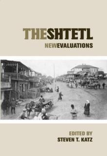 The Shtetl : New Evaluations