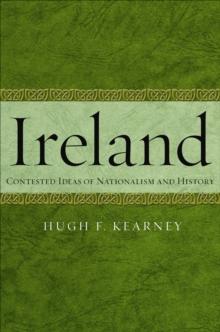 Ireland : Contested Ideas of Nationalism and History