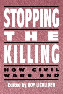 Stopping the Killing : How Civil Wars End