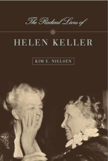 The Radical Lives of Helen Keller