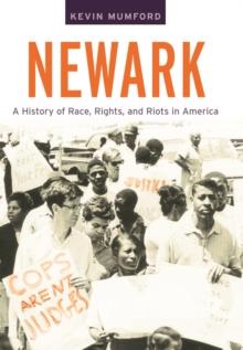 Newark : A History of Race, Rights, and Riots in America