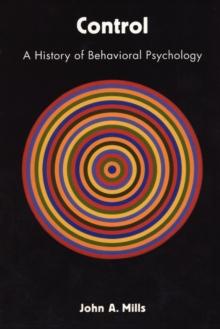 Control : A History of Behavioral Psychology