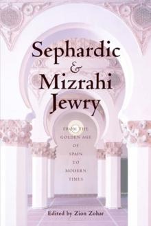 Sephardic and Mizrahi Jewry : From the Golden Age of Spain to Modern Times