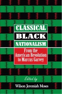 Classical Black Nationalism : From the American Revolution to Marcus Garvey