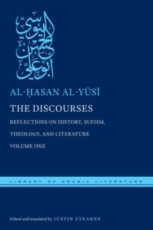 The Discourses : Reflections on History, Sufism, Theology, and Literature-Volume One