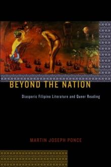 Beyond the Nation : Diasporic Filipino Literature and Queer Reading